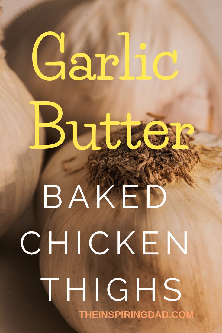 Garlic Butter Baked Chicken Thighs