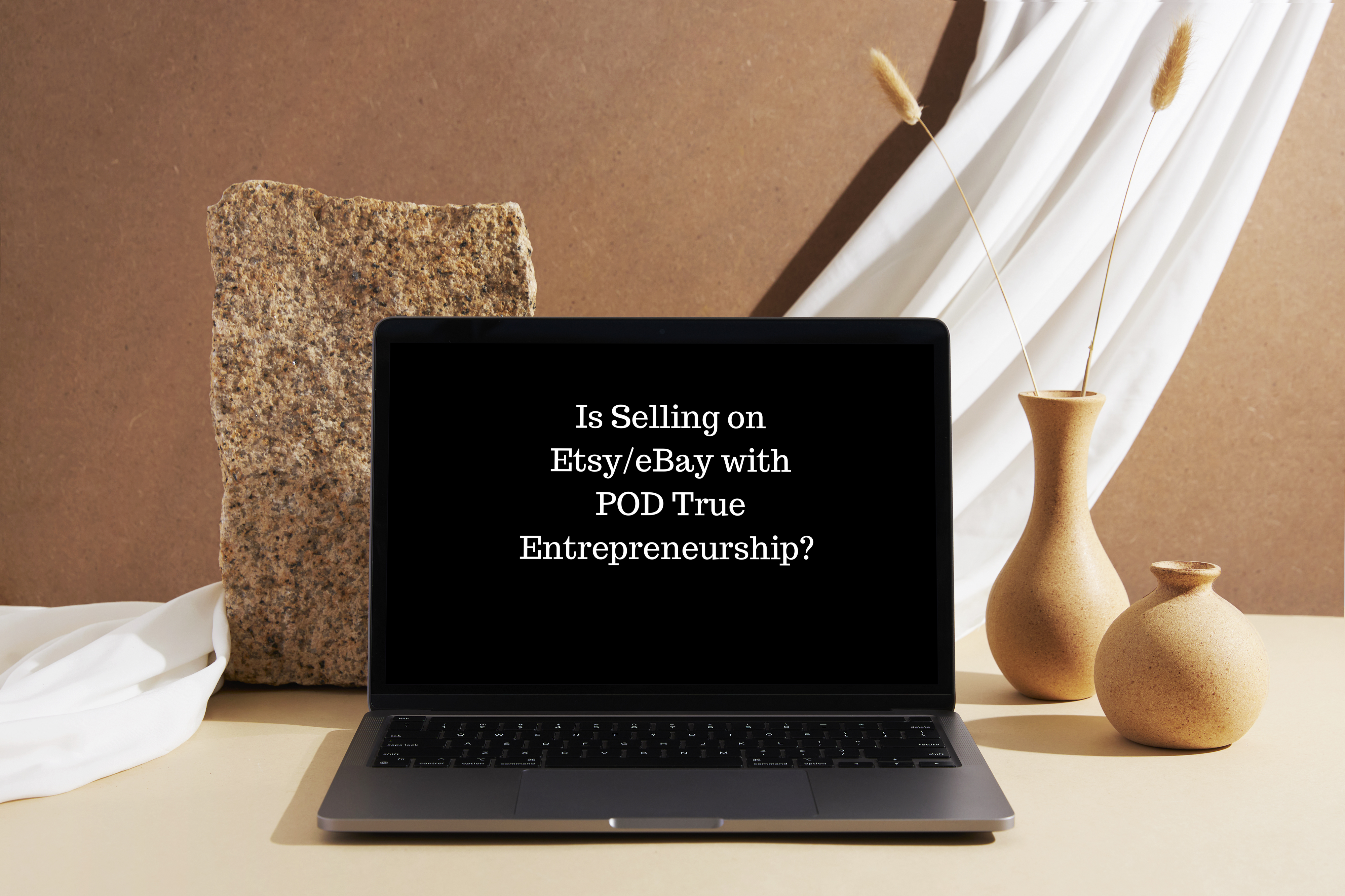 Is Selling on Etsy/eBay with POD True Entrepreneurship?