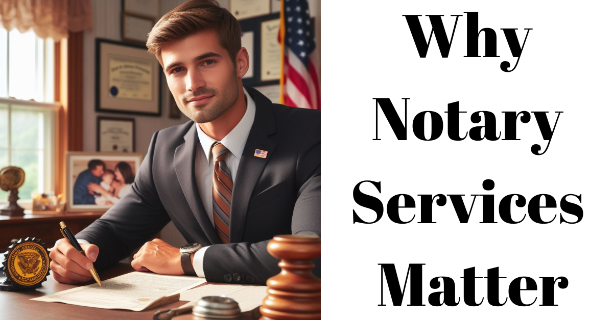 Why Notary Services Matter